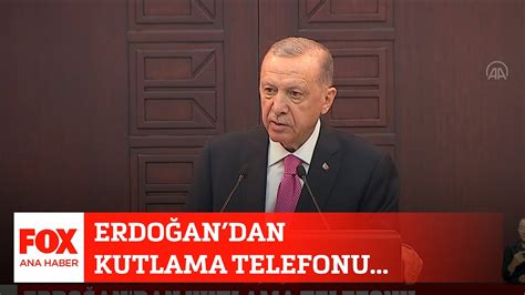 Erdoğandan kutlama telefonu